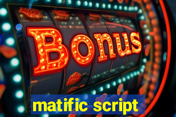 matific script